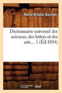 Dictionnaire universel des sciences, des lettres et des arts (2017)