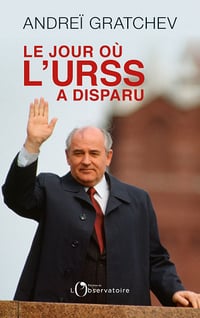Le jour ou l'urss a disparu - Andreï Gratchev (2021)