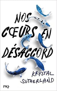Krystal SUTHERLAND - Nos coeurs en désaccord