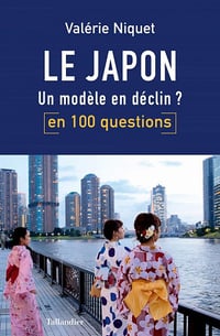 Le Japon en 100 questions: Un modèle en déclin ? - Valerie Niquet (2020)