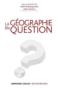 La géographie en question - Jules Lamarre, Edith Mukakayumba (2012)