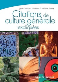 Citations de culture générale expliquées - Jean-François Guédon et Hélène Sorez