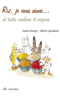 Riz je vous aime de toutes couleurs et origines - Aude Mairey (2012)