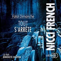 Nicci French - Tout s'arrête - Fatal dimanche [2019]