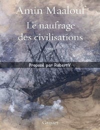 Le naufrage des civilisations - Amin Maalouf (2019)
