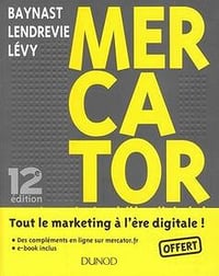 Mercator - 12e éd. Tout le marketing à l’ère digitale (Marketing master) - Arnaud de Baynast