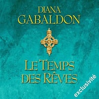 Le temps des rêves -Outlander Tome 5.2 - Diana Gabaldon