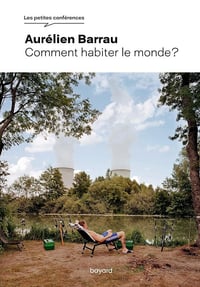 Aurélien Barrau - Comment habiter le monde ? (2025)
