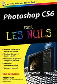 Photoshop CS6 Poche Pour les Nuls - Peter BAUER