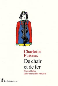 De chair et de fer : Vivre et lutter dans une société validiste - Charlotte Puiseux (2022)