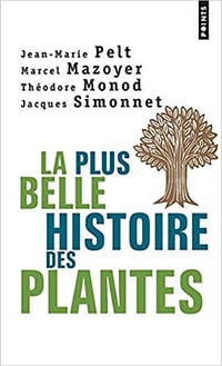 La plus belle histoire des plantes - Jean-Marie Pelt