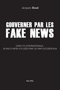 Gouverner avec les fake news - Jacques Baud (2020)