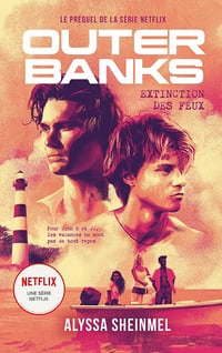 Outer Banks, Tome 1 : Extinction des feux - Alyssa Sheinmel (2022)