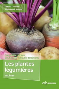 Les plantes légumières racines - Gérard Tremblin, Abderrazak Marouf (2022)