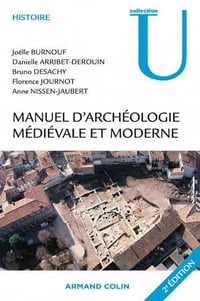 Manuel d'archéologie médiévale et moderne - Joëlle Burnouf (collectif)