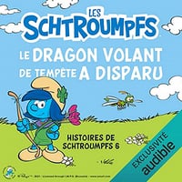 Le dragon volant de Tempête a disparu: Histoires de Schtroumpfs 6 - Peyo (2021)