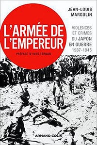 L’Armée de l’Empereur : Violences et crimes du Japon en guerre - 1937-1945 - Jean-Louis Margolin