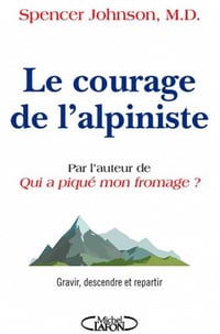 Le courage de l’alpiniste - Spencer Johnson (2020)