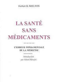 Herbert M. Shelton, "La santé sans médicaments"