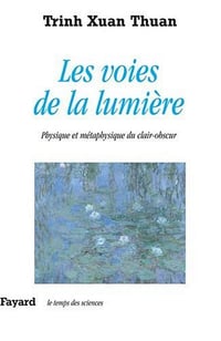 Les voies de la lumière - Trinh Xuan Thuan
