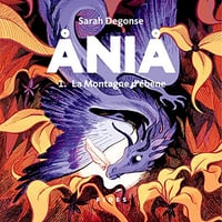 Sarah Degonse - Ania 1 - La Montagne d'ébène [2022]