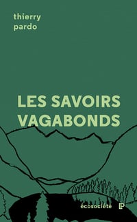 Les savoirs vagabonds: une géopoétique de l'éducation - Thierry Pardo