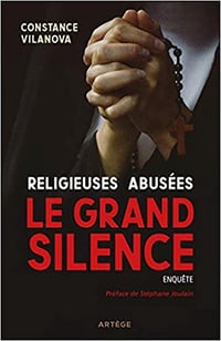Religieuses abusées - Le grand silence - Constance Vilanova & Stéphane Joulain (2020)