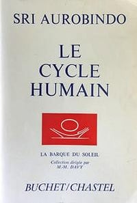 Le cycle humain: Psychologie du développement social - Sri Aurobindo