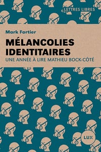Mark Fortier - Mélancolies identitaires