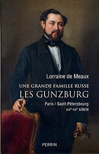 Une grande famille russe. Les Gunzburg - Lorraine De Meaux (2018)
