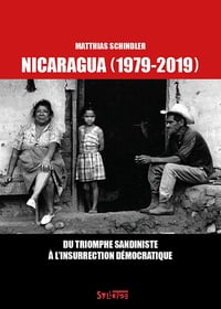 Nicaragua (1979-2019): Du triomphe sandiniste à l'insurrection démocratique - Matthias Schindler (2021)