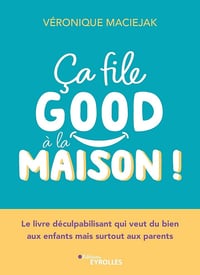 Ça file good à la maison ! - Véronique Maciejak (2024)