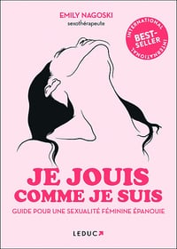 Je jouis comme je suis: Guide pour une sexualité féminine épanouie - Emily Nagoski (2021)