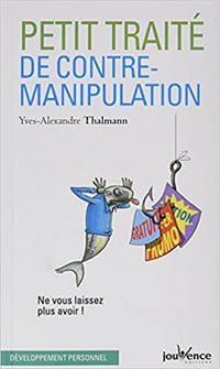 Petit Traite de Contre-Manipulation - Yves-Alexandre Thalmann