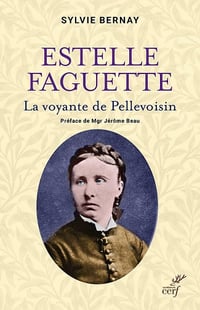 Estelle Faguette - La voyante de Pellevoisin - Sylvie Bernay (2021)