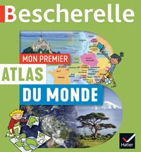 Bescherelle. Mon premier atlas du monde - Françoise Bouron, Catherine David