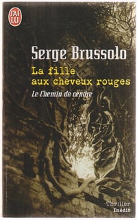 La fille aux cheveux rouges: tome 1, Le chemin de cendre - Serge Brussolo (2006)