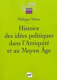 Histoire des idées politiques dans l'Antiquité et au Moyen Age - Philippe Nemo