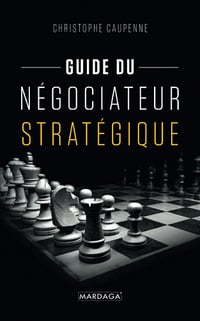 Guide du négociateur stratégique - Christophe Caupenne (2021)