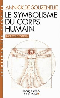 Le symbolisme du corps humain - Annick de Souzenelle (2021)