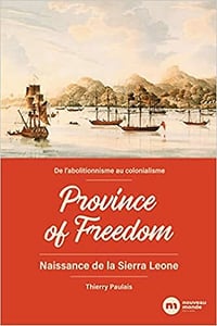 Province of Freedom - Naissance de la Sierra Leone - Thierry Paulais (2021)