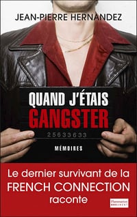 Quand j'étais gangster - Jean-Pierre Hernandez