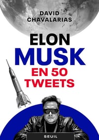 David Chavalarias - Elon Musk en 50 tweets (2025)
