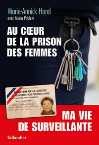 Au cœur de la prison des femmes - Marie-Annick Horel, Maria Poblete (2022)