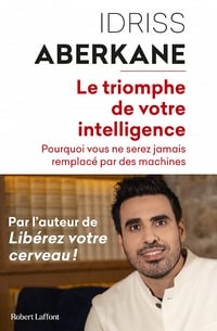 Le Triomphe de votre intelligence - Idriss Aberkane (2022)