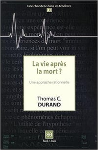 La vie après la mort ? : Une approche rationnelle - Thomas C Durand