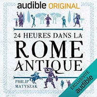 Philip Matyszak - 24 Heures dans la Rome antique [2020]