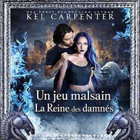 Un jeu Malsain - La Reine des Damnés: Magie, Destin et Damnation, Vol. 2 - Kel Carpenter (2026)
