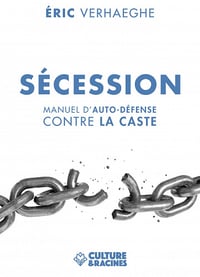 SÉCESSION : Manuel d'auto-défense contre la caste - Eric Verhaeghe (2022)
