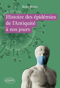 Histoire des épidémies de l’Antiquité à nos jours - Brice Rabot (2024)